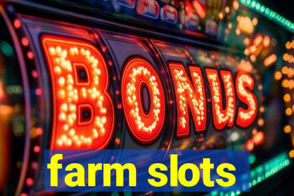 farm slots